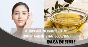 8 MANFAAT MINYAK ZAITUN UNTUK WAJAH