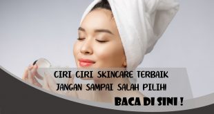 CIRI CIRI SKINCARE TERBAIK