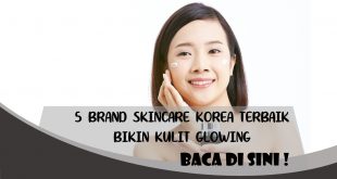 REKOMENDASI SKINCARE KOREA