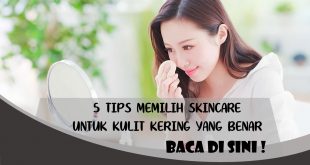 SKINCARE UNTUK KULIT KERING