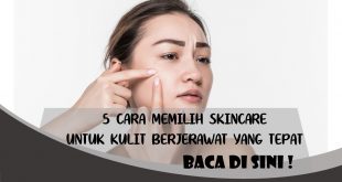 CARA MEMILIH SKINCARE UNTUK KULIT BERJERAWAT